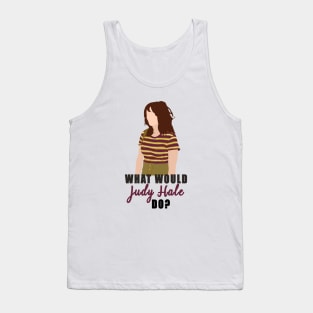 what would judy hale do? Tank Top